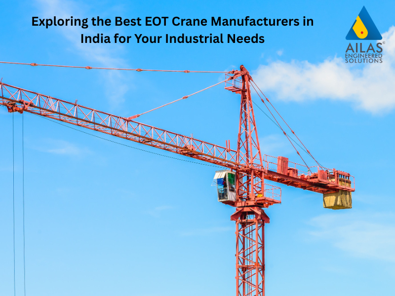 Exploring the Best EOT Crane Manufacturers in India for Your Industrial Needs